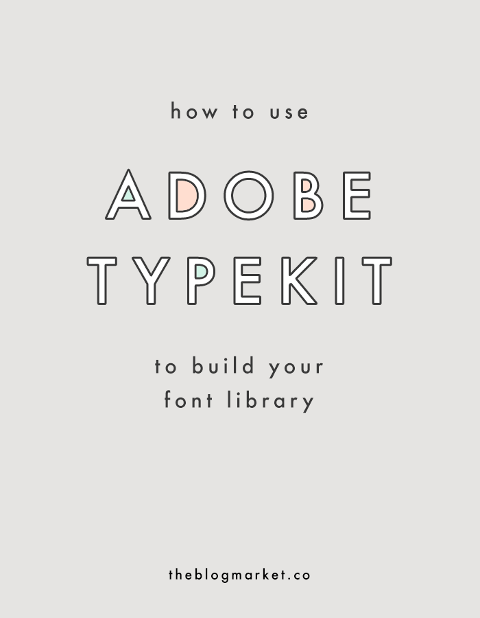 How to Build a Font Library with Adobe Typekit | The Blog Market