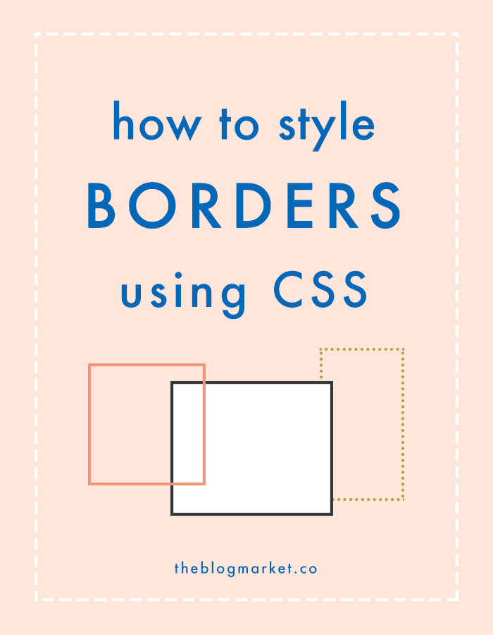 Styling Borders with CSS | The Blog Market