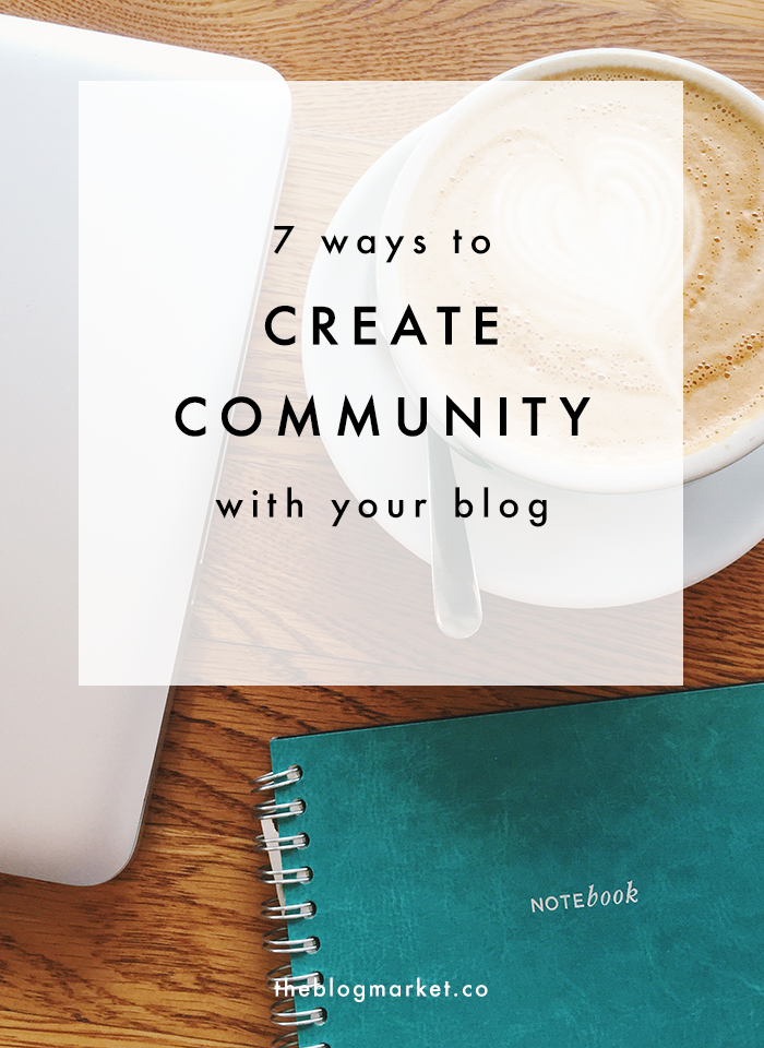 7 Ways to Create Positive Community With Your Blog | The Blog Market