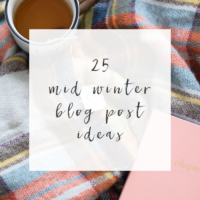 25 Mid Winter Blog Post Ideas | The Blog Market