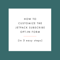 How to Customize the Jetpack Subscribe Opt-in Form | The Blog Market