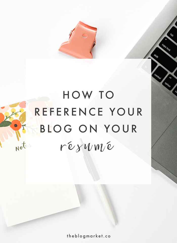 How to Reference Your Blog on Your Resume | The Blog Market