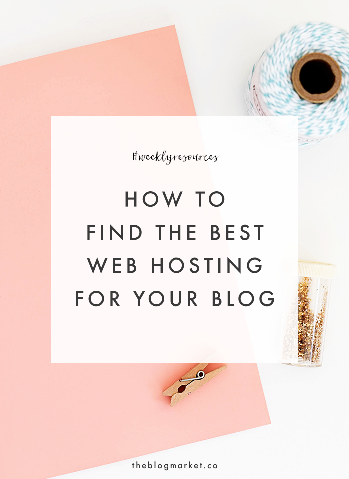 How to Find the Best Web Host | The Blog Market #weeklyresources