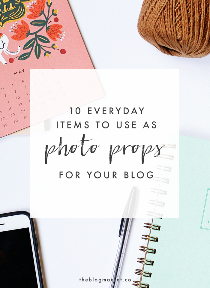 10 Everyday Items to Use As Blog Photography Props | The Blog Market