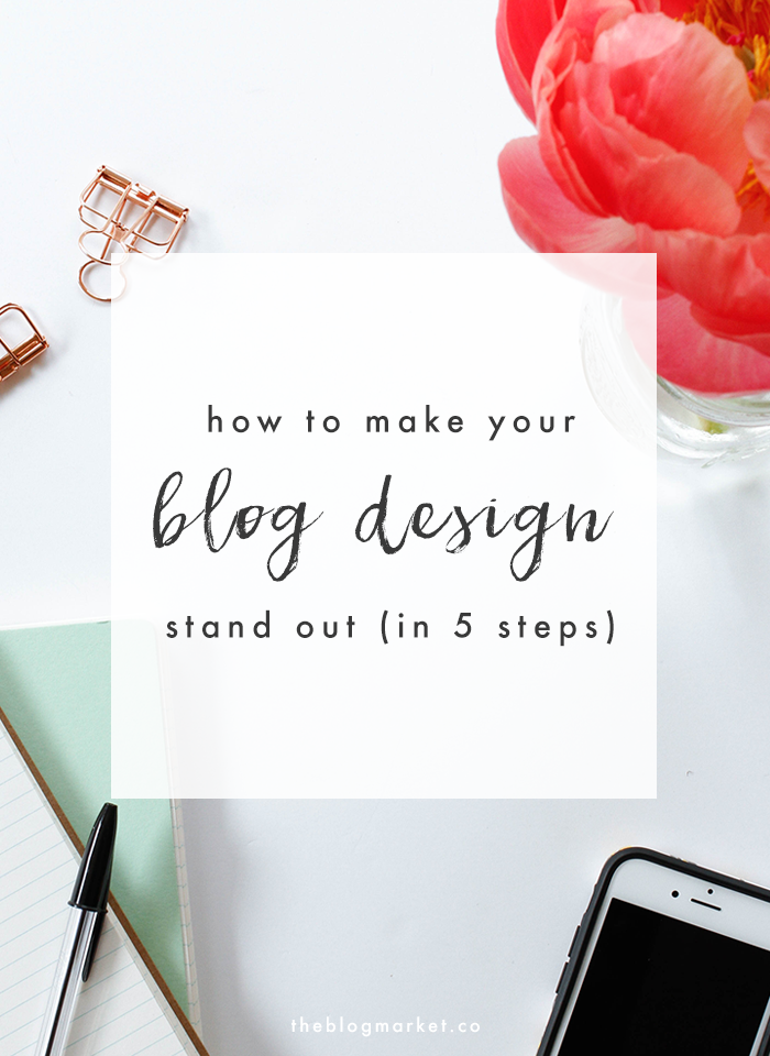 Blog Design Tips - How to Stand Out | The Blog Market
