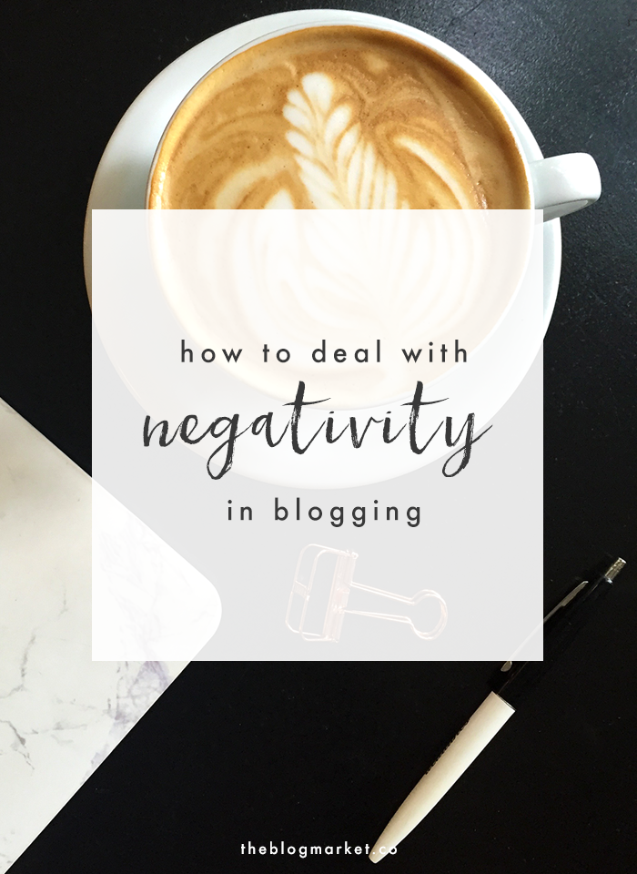 How to Deal With Negativity in Blogging | The Blog Market