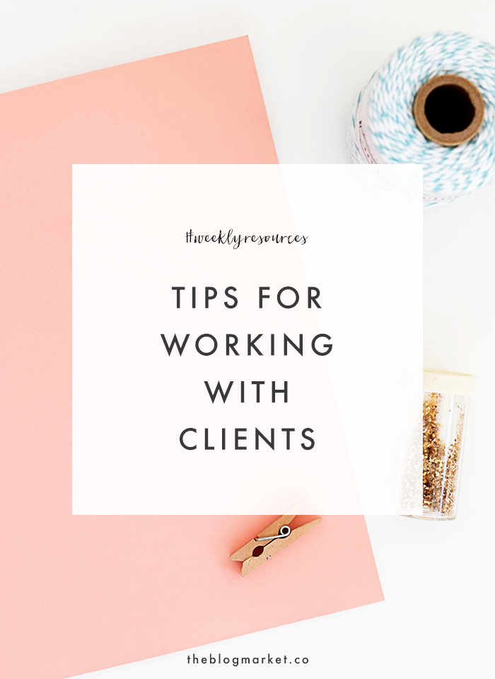 Tips for Working with Clients | The Blog Market