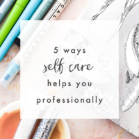 5 Ways Self Care Helps You Professionally | The Blog Market