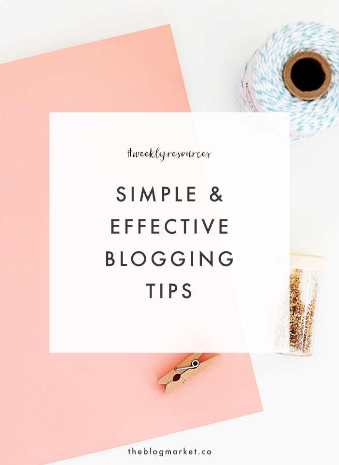 Simple & Effective Blogging Tips | The Blog Market