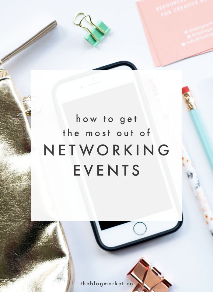 How to Get the Most Out of Networking Events | The Blog Market