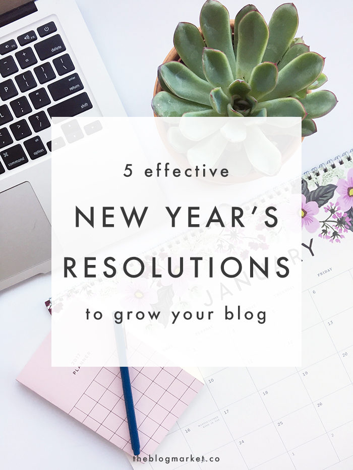 New Years Resolutions to Grow Your Blog - The Blog Market