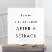 Staying Motivated after a Setback - The Blog Market