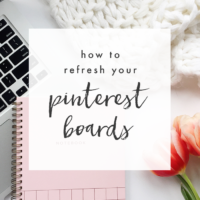 Refresh your Pinterest boards with these three simple tips!