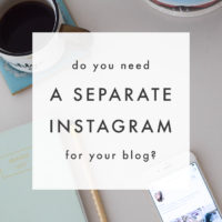 Do You Need a Separate Instagram Account for your Blog? - The Blog Market