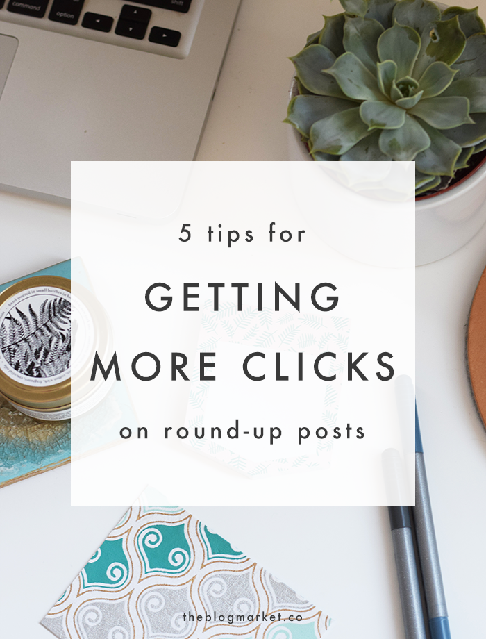 5 Tips for Getting More Clicks on Roundup Posts