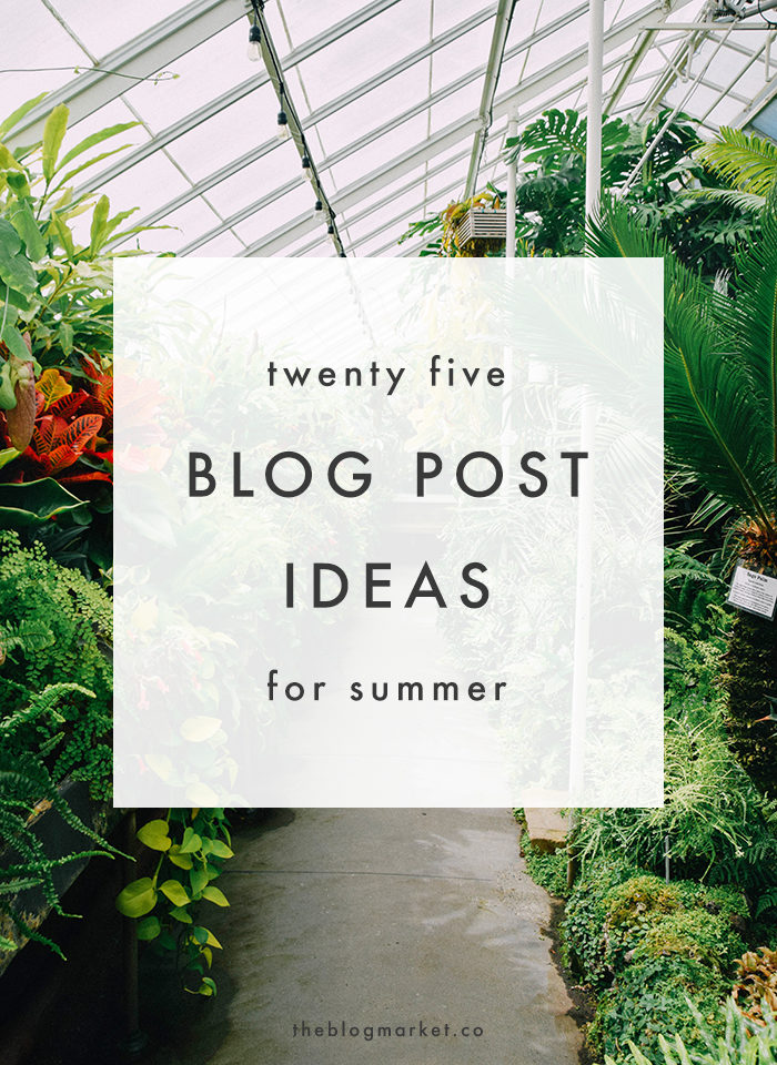 25 summer blog post ideas - the blog market