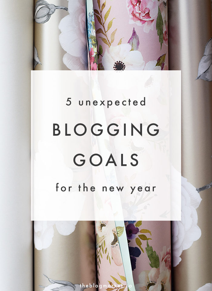 5 Unexpected Blogging Goals for the New Year - The Blog Market