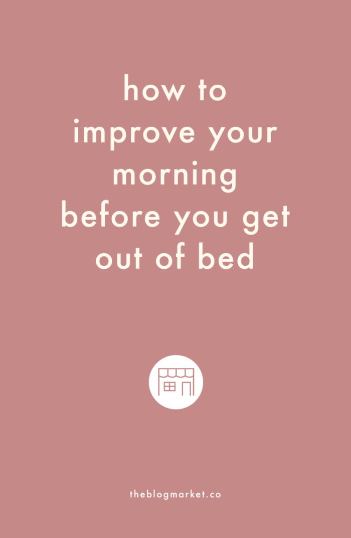 How to Improve Your Morning Before You Get Out of Bed